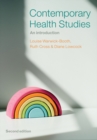 Contemporary health studies  : an introduction - Warwick-Booth, Louise (Leeds Metropolitan University)
