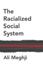Image for The racialized social system  : critical race theory as social theory