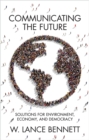 Image for Communicating the future  : solutions for environment, economy and democracy