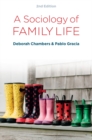 A sociology of family life  : change and diversity in intimate relations - Chambers, Deborah (Newcastle University)