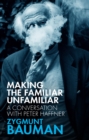 Image for Making the familiar unfamiliar  : a conversation with Peter Haffner