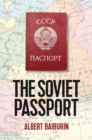 Image for The Soviet passport  : the history, nature, and uses of the internal passport in the USSR