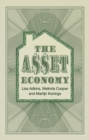Image for The asset economy  : property ownership and the new logic of inequality