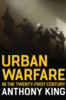 Image for Urban Warfare in the Twenty-First Century