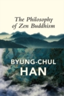 Image for The philosophy of Zen Buddhism