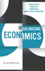 Image for Decolonizing economics  : an introduction