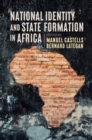Image for National Identity and State Formation in Africa