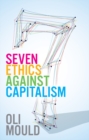 Image for Seven ethics against capitalism  : towards a planetary commons