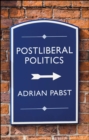 Image for Postliberal Politics