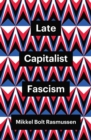 Image for Late Capitalist Fascism