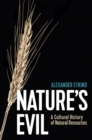 Image for Nature&#39;s evil  : a cultural history of natural resources