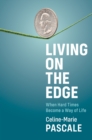 Image for Living on the edge  : when hard times become a way of life