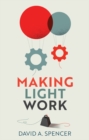 Image for Making light work  : an end to toil in the twenty-first century