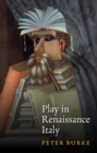 Image for Play in Renaissance Italy