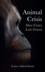 Image for Animal crisis: a new critical theory
