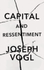 Image for Capital and ressentiment  : a short theory of the present