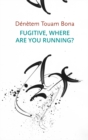 Image for Fugitive, Where Are You Running?