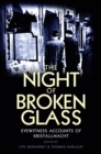 Image for The night of broken glass: eyewitness accounts of Kristallnacht