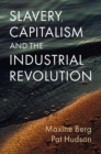 Image for Slavery, capitalism and the Industrial Revolution