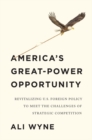 Image for America&#39;s Great-Power Opportunity