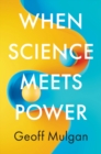 Image for When science meets power