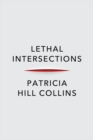 Image for Lethal Intersections: Race, Gender, and Violence