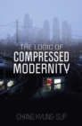 Image for Logic of Compressed Modernity