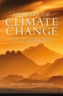 Image for History of climate change  : from the Earth&#39;s origins to the anthropocene