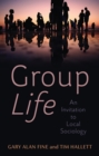 Image for Group life  : an invitation to local sociology