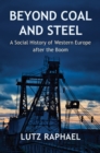 Image for Beyond coal and steel  : a social history of Western Europe after the boom