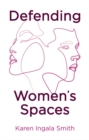 Image for Defending women&#39;s spaces