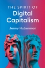 Image for Spirit of Digital Capitalism
