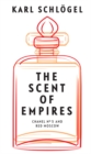Image for The scent of empires  : Chanel no. 5 and Red Moscow