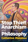 Image for Stop thief!: anarchism and philosophy