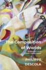 Image for The composition of worlds  : interviews with Pierre Charbonnier