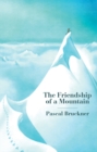 Image for The friendship of a mountain  : a brief treatise on elevation