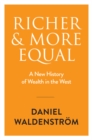 Image for Richer and More Equal : A New History of Wealth in the West