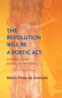 Image for The Revolution Will Be a Poetic Act : African Culture and Decolonization