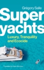 Image for Superyachts  : luxury, tranquility and ecocide