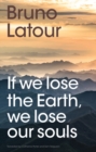 Image for If we lose the earth, we lose our souls
