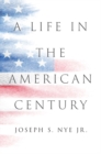 Image for A life in the American century