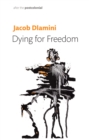 Image for Dying for Freedom : Political Martyrdom in South Africa
