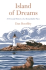 Image for Island of dreams  : a personal history of a remarkable place