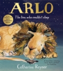 Arlo  : the lion who couldn't sleep - Rayner, Catherine