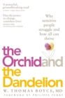 Image for The orchid and the dandelion  : why some people struggle and how all can thrive