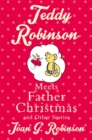 Image for Teddy Robinson meets Father Christmas and other stories
