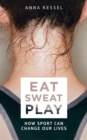 Image for Eat Sweat Play