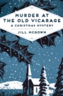 Image for Murder at the old vicarage  : a Christmas mystery