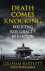 Image for Death comes knocking  : policing Roy Grace&#39;s Brighton