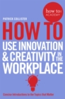 Image for How to use innovation and creativity in the workplace